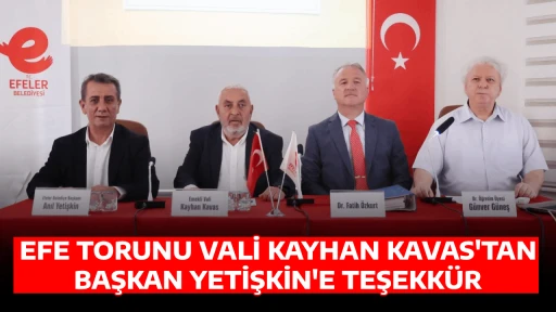EFE TORUNU VALİ KAYHAN KAVAS'TAN BAŞKAN YETİŞKİN'E TEŞEKK&Uuml;R