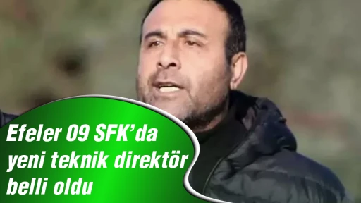 Efeler 09 SFK&rsquo;da yeni teknik direkt&ouml;r belli oldu