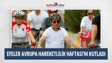 EFELER AVRUPA HAREKETLİLİK HAFTASI&rsquo;NI KUTLADI