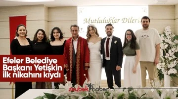Efeler Belediye Başkanı Yetişkin ilk nikahını kıydı