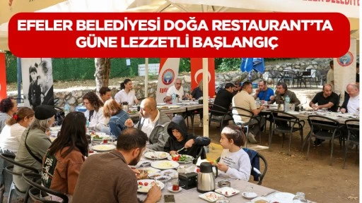 Efeler Belediyesi Doğa Restaurant&rsquo;ta g&uuml;ne lezzetli başlangı&ccedil;