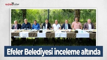 Efeler Belediyesi inceleme altında
