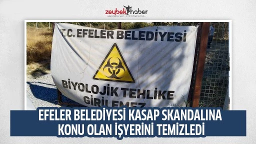 EFELER BELEDİYESİ KASAP SKANDALINA KONU OLAN İŞYERİNİ TEMİZLEDİ