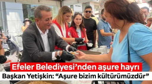 Efeler Belediyesi&rsquo;nden aşure hayrı