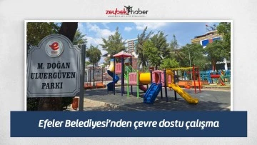 Efeler Belediyesi&rsquo;nden &ccedil;evre dostu &ccedil;alışma