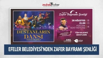 EFELER BELEDİYESİ&rsquo;NDEN ZAFER BAYRAMI ŞENLİĞİ