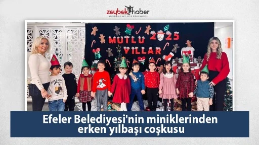 Efeler Belediyesi'nin miniklerinden erken yılbaşı coşkusu