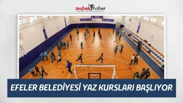 EFELER BELEDİYESİ YAZ KURSLARI BAŞLIYOR