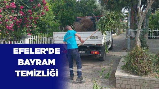 EFELER&rsquo;DE BAYRAM TEMİZLİĞİ