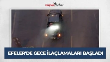 EFELER'DE GECE İLA&Ccedil;LAMALARI BAŞLADI