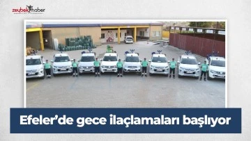 Efeler&rsquo;de gece ila&ccedil;lamaları başlıyor