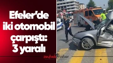 Efeler&rsquo;de iki otomobil &ccedil;arpıştı: 3 yaralı