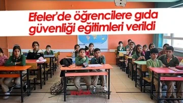Efeler'de &ouml;ğrencilere gıda g&uuml;venliği eğitimleri verildi