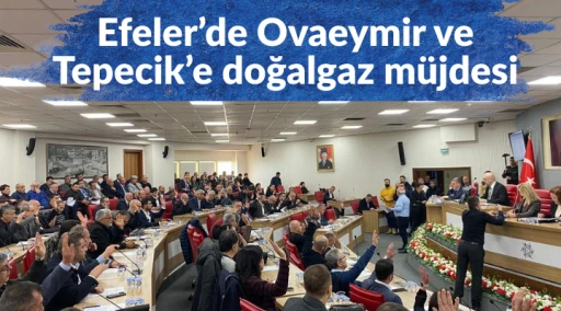 Efeler&rsquo;de Ovaeymir ve Tepecik&rsquo;e doğalgaz m&uuml;jdesi