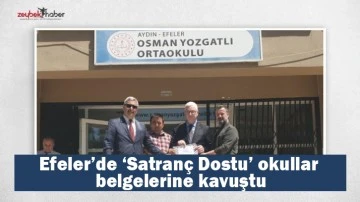 Efeler&rsquo;de &lsquo;Satran&ccedil; Dostu&rsquo; okullar belgelerine kavuştu