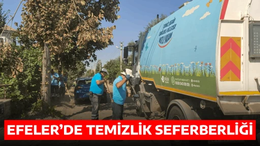 EFELER&rsquo;DE TEMİZLİK SEFERBERLİĞİ