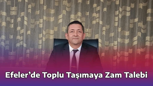 Efeler&rsquo;de Toplu Taşımaya Zam Talebi