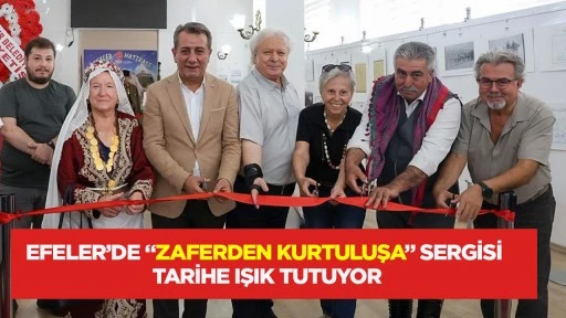 Efeler&rsquo;de &ldquo;Zaferden Kurtuluşa&rdquo; sergisi tarihe ışık tutuyor