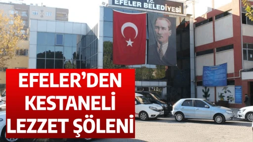 EFELER&rsquo;DEN KESTANELİ LEZZET Ş&Ouml;LENİ