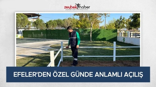 EFELER'DEN &Ouml;ZEL G&Uuml;NDE ANLAMLI A&Ccedil;ILIŞ