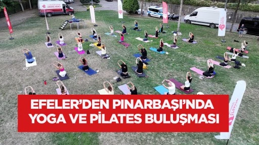 Efeler'den Pınarbaşı'nda yoga ve pilates buluşması
