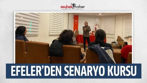 EFELER’DEN SENARYO KURSU