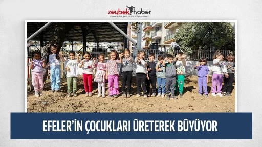 EFELER&rsquo;İN &Ccedil;OCUKLARI &Uuml;RETEREK B&Uuml;Y&Uuml;YOR