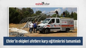 Efeler&rsquo;in ekipleri afetlere karşı eğitimlerini tamamladı