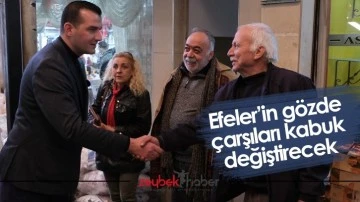 Efeler&rsquo;in g&ouml;zde &ccedil;arşıları kabuk değiştirecek