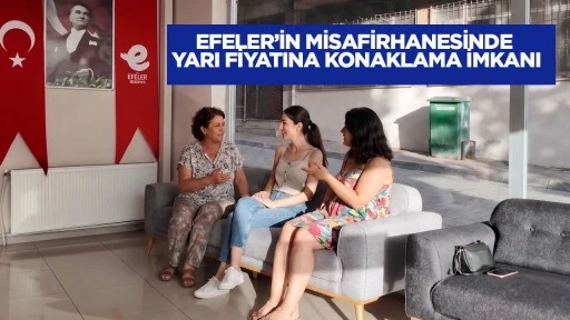 Efeler&rsquo;in Misafirhanesinde Yarı Fiyatına Konaklama İmkanı