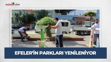 EFELER&rsquo;İN PARKLARI YENİLENİYOR
