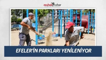 EFELER&rsquo;İN PARKLARI YENİLENİYOR