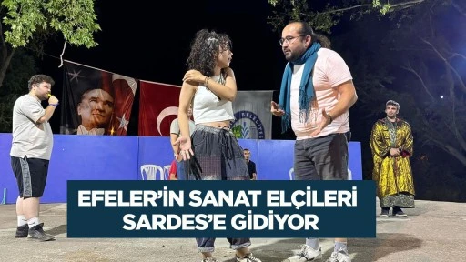 EFELER’İN SANAT ELÇİLERİ SARDES’E GİDİYOR