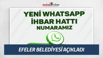 EFELER&rsquo;İN WHATSAPP İHBAR HATTI G&Uuml;NCELLENDİ
