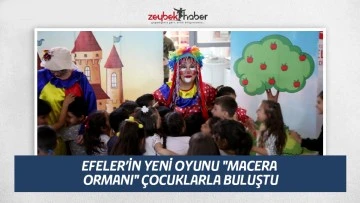 EFELER&rsquo;İN YENİ OYUNU "MACERA ORMANI" &Ccedil;OCUKLARLA BULUŞTU