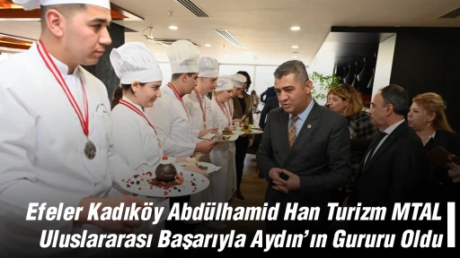 Efeler Kadık&ouml;y Abd&uuml;lhamid Han Turizm MTAL, Uluslararası Başarıyla Aydın&rsquo;ın Gururu Oldu