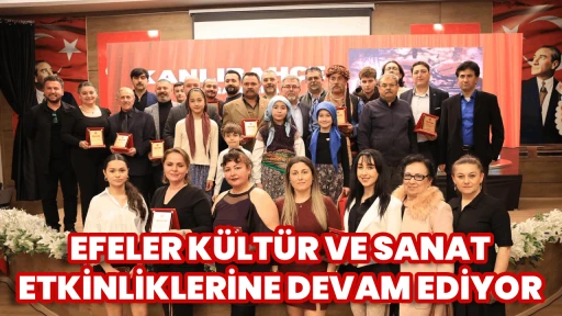 EFELER K&Uuml;LT&Uuml;R VE SANAT ETKİNLİKLERİNE DEVAM EDİYOR