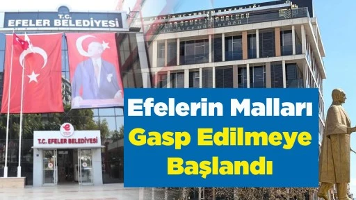 Efelerin Malları Gasp Edilmeye Başlandı