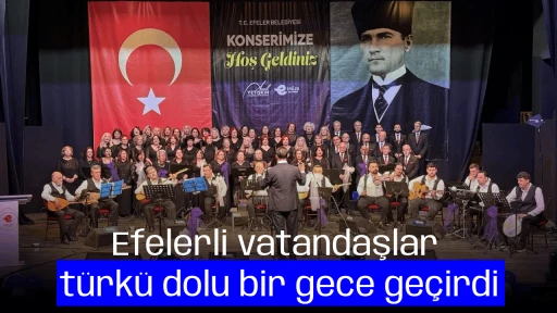 Efelerli vatandaşlar türkü dolu bir gece geçirdi