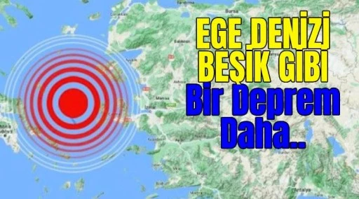 EGE DENİZİ BEŞİK GİBİ