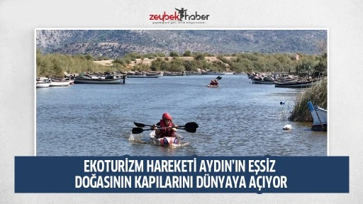 EKOTURİZM HAREKETİ AYDIN&rsquo;IN EŞSİZ DOĞASININ KAPILARINI D&Uuml;NYAYA A&Ccedil;IYOR