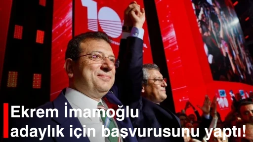 Ekrem İmamoğlu adaylık i&ccedil;in başvurusunu yaptı!