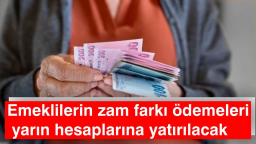 Emeklilerin zam farkı &ouml;demeleri yarın hesaplarına yatırılacak