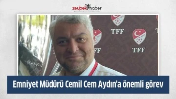 Emniyet M&uuml;d&uuml;r&uuml; Cemil Cem Aydın'a &ouml;nemli g&ouml;rev