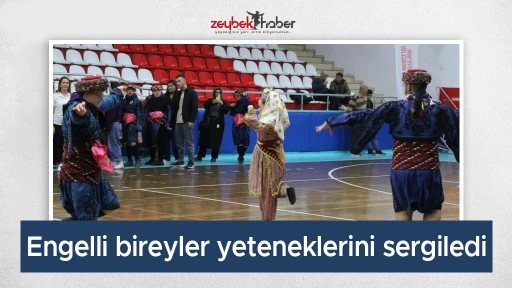 Engelli bireyler yeteneklerini sergiledi