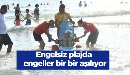 Engelsiz plajda engeller bir bir aşılıyor