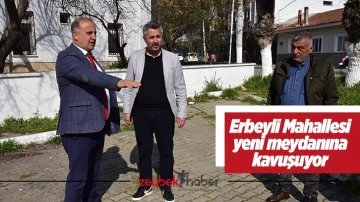 Erbeyli Mahallesi yeni meydanına kavuşuyor