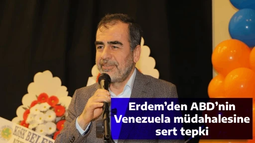 Erdem&rsquo;den ABD&rsquo;nin Venezuela m&uuml;dahalesine sert tepki