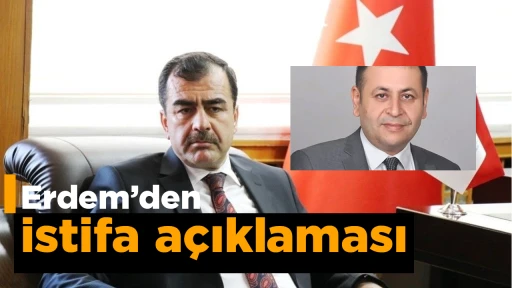 Erdem&rsquo;den istifa a&ccedil;ıklaması