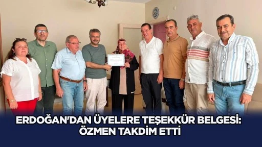 Erdoğan'dan üyelere teşekkür belgesi: Özmen takdim etti